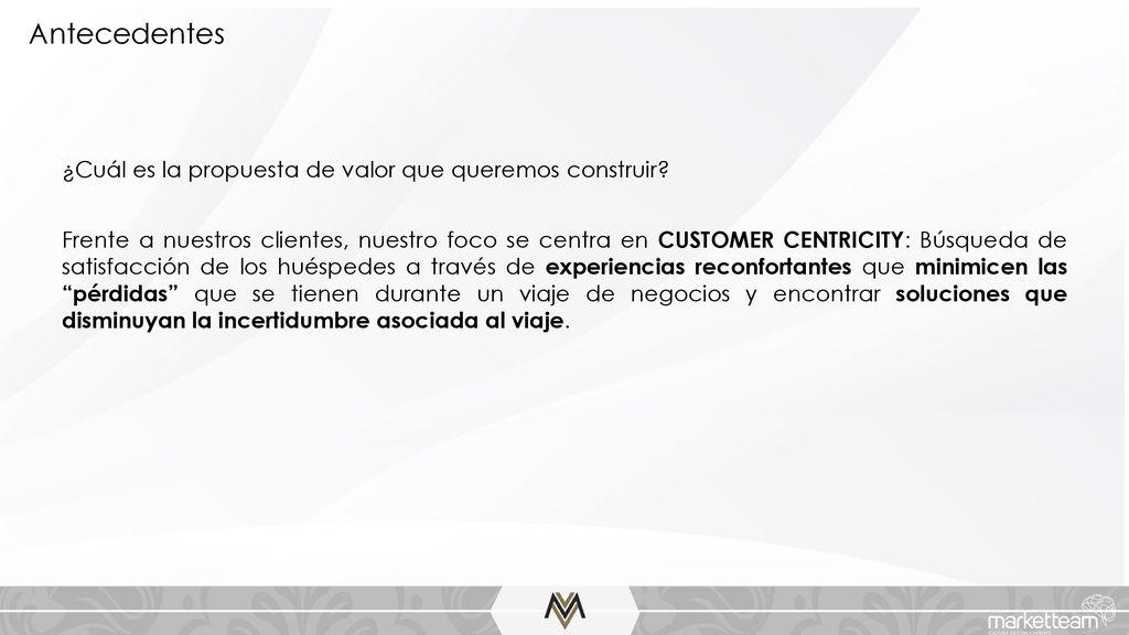 Antecedentes ¿Cuál es la propuesta de valor que queremos construir