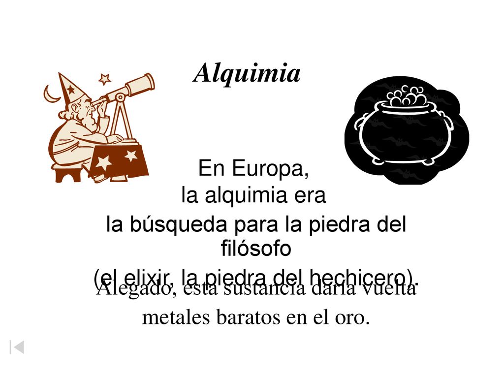 Alegado, esta sustancia daría vuelta metales baratos en el oro.