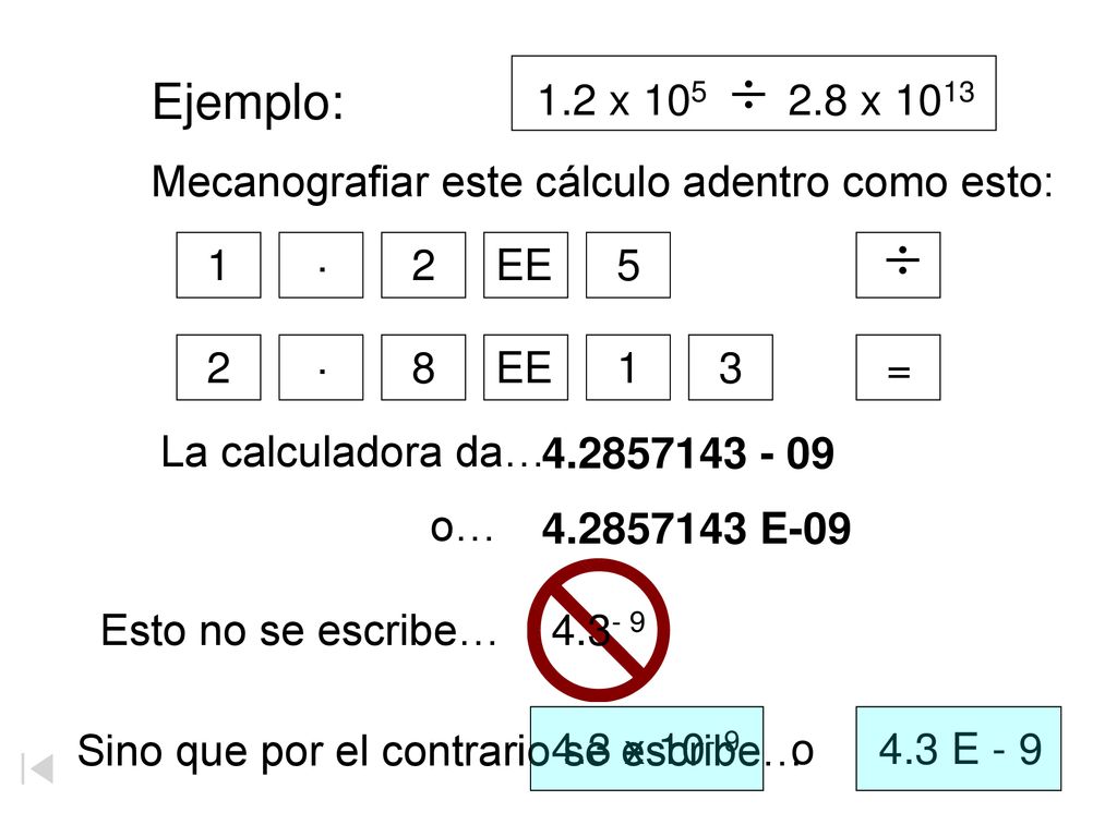 Ejemplo: 1.2 x x = EE Mecanografiar este cálculo adentro como esto: