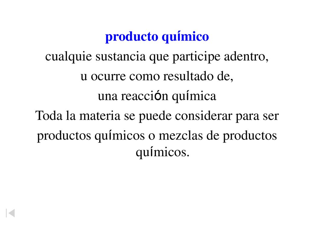 cualquie sustancia que participe adentro, u ocurre como resultado de,