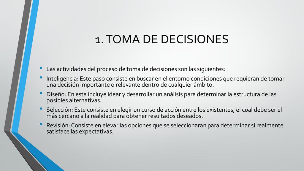 1. TOMA DE DECISIONES Las actividades del proceso de toma de decisiones son las siguientes: