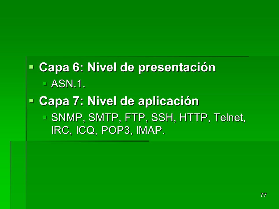 Capa 6: Nivel de presentación Capa 7: Nivel de aplicación
