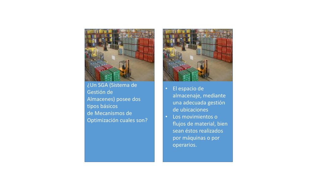 ¿Un SGA (Sistema de Gestión de Almacenes) posee dos tipos básicos de Mecanismos de Optimización cuales son