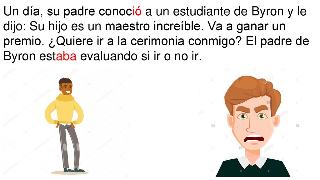 Un día, su padre conoció a un estudiante de Byron y le dijo: Su hijo es un maestro increíble.