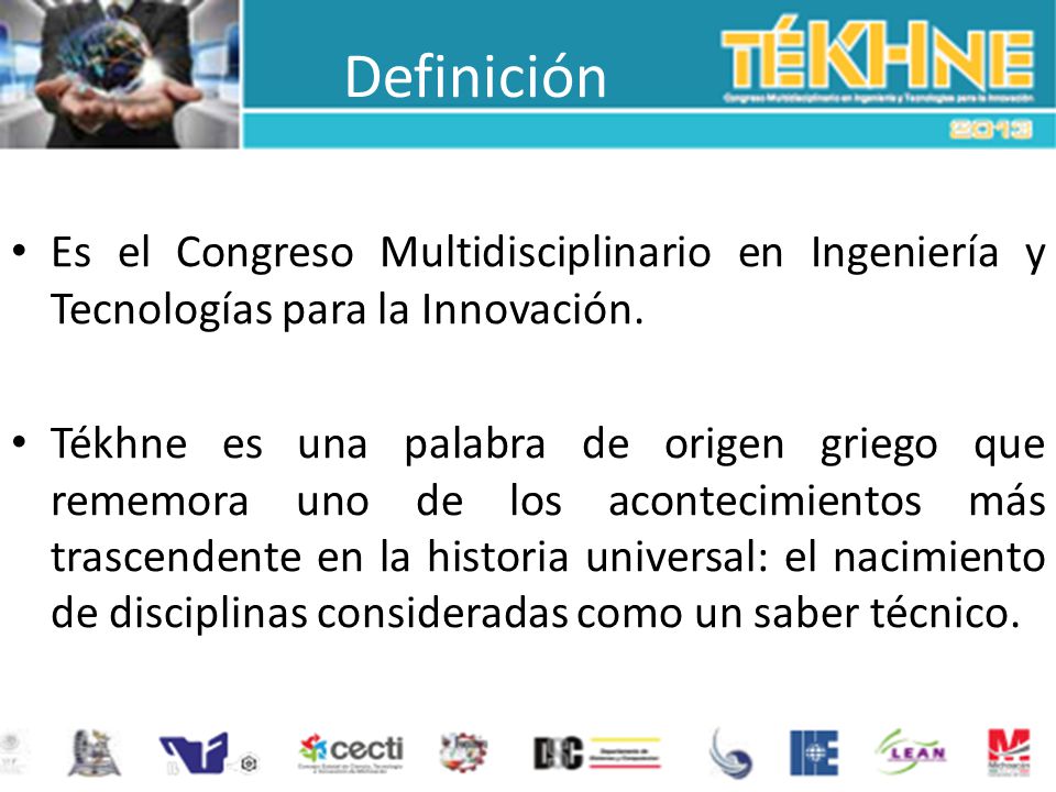 Definición Es el Congreso Multidisciplinario en Ingeniería y Tecnologías para la Innovación.