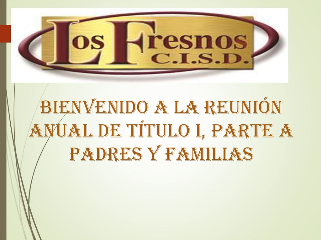 Bienvenido a la Reunión Anual de Título I, Parte A Padres y Familias