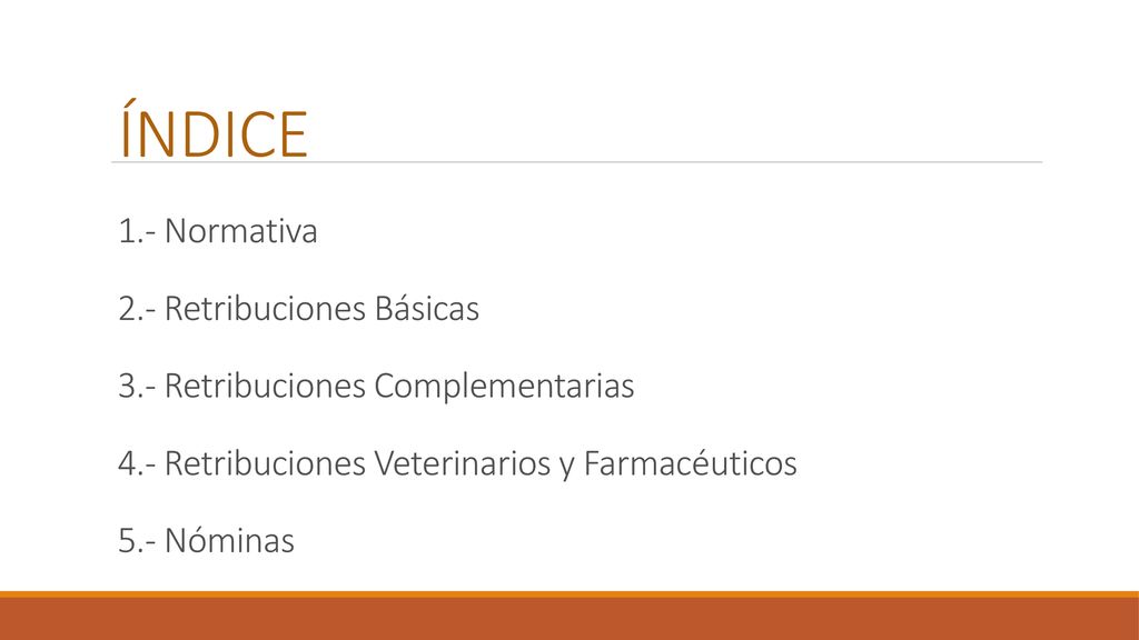 ÍNDICE 1. - Normativa 2. - Retribuciones Básicas 3