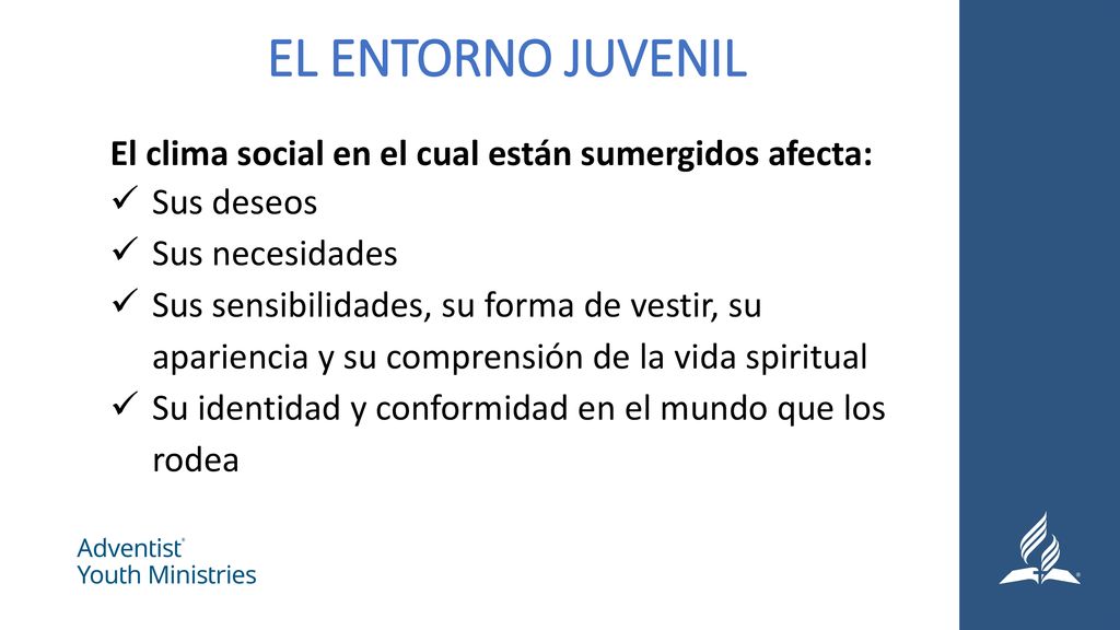 EL ENTORNO JUVENIL El clima social en el cual están sumergidos afecta: