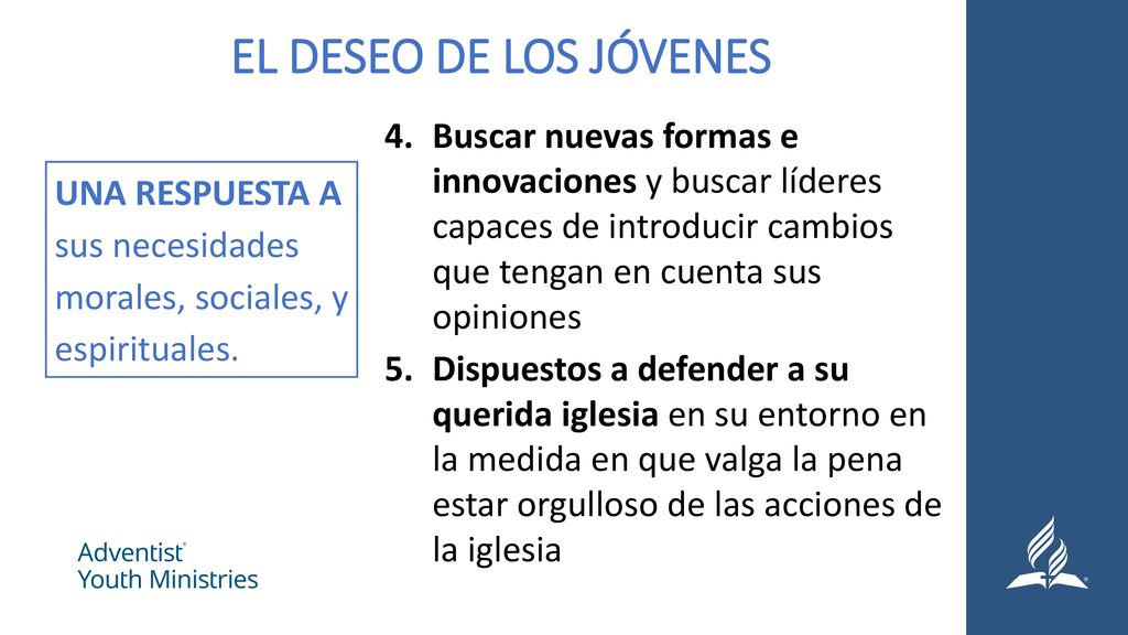 EL DESEO DE LOS JÓVENES Buscar nuevas formas e innovaciones y buscar líderes capaces de introducir cambios que tengan en cuenta sus opiniones.