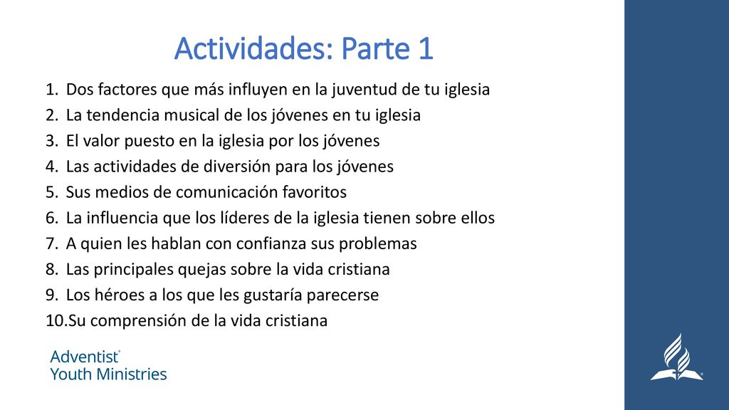 Actividades: Parte 1 Dos factores que más influyen en la juventud de tu iglesia. La tendencia musical de los jóvenes en tu iglesia.