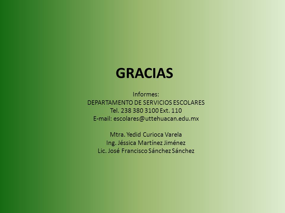 GRACIAS Informes: DEPARTAMENTO DE SERVICIOS ESCOLARES