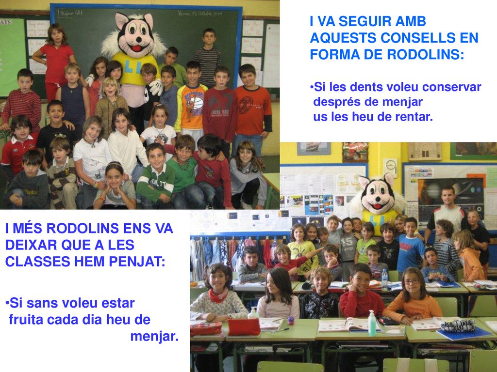 I VA SEGUIR AMB AQUESTS CONSELLS EN FORMA DE RODOLINS: