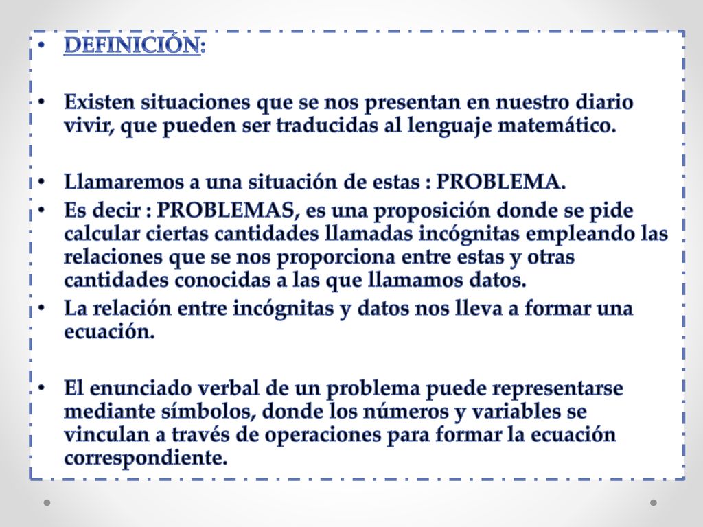 DEFINICIÓN: Existen situaciones que se nos presentan en nuestro diario vivir, que pueden ser traducidas al lenguaje matemático.