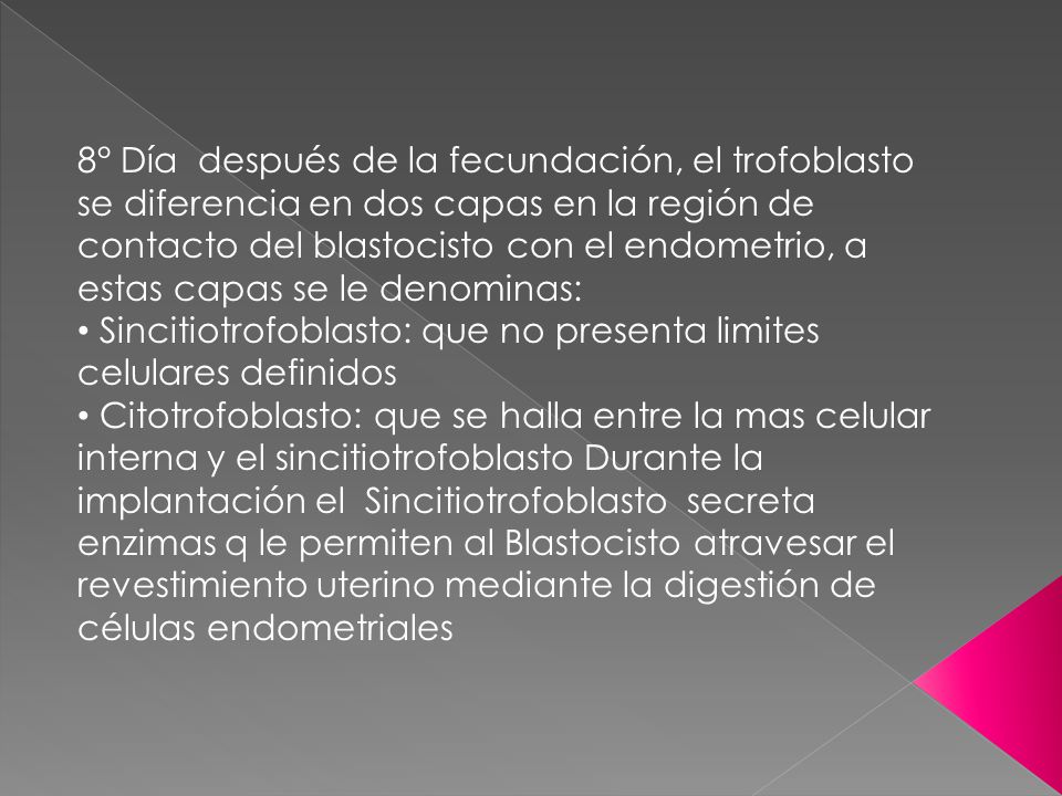 8° Día después de la fecundación, el trofoblasto se diferencia en dos capas en la región de contacto del blastocisto con el endometrio, a estas capas se le denominas: