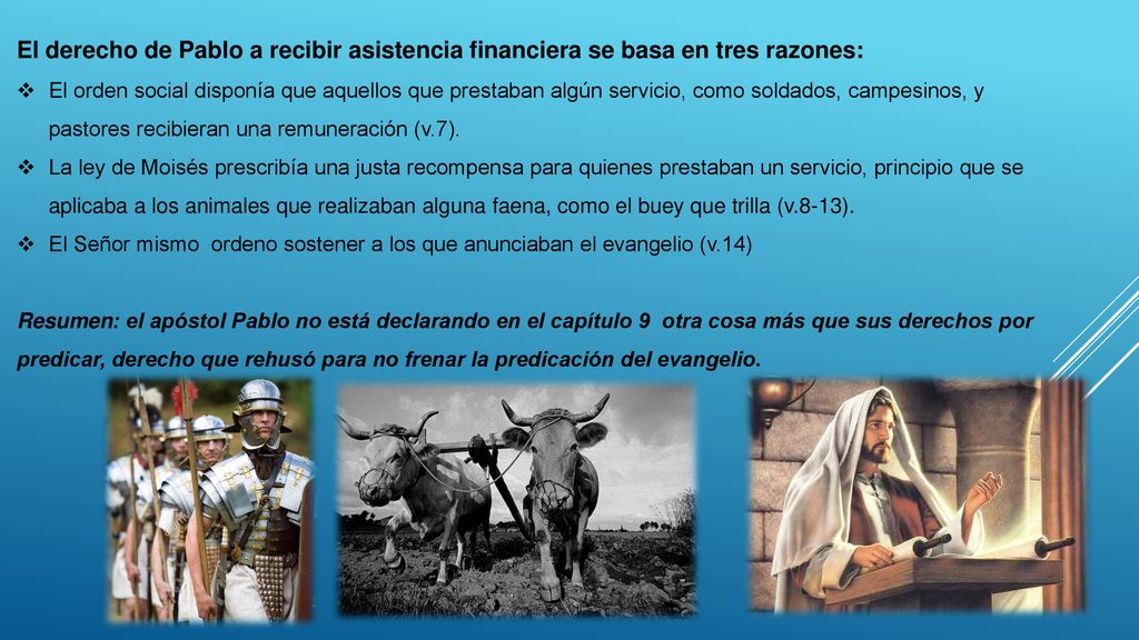 El derecho de Pablo a recibir asistencia financiera se basa en tres razones: