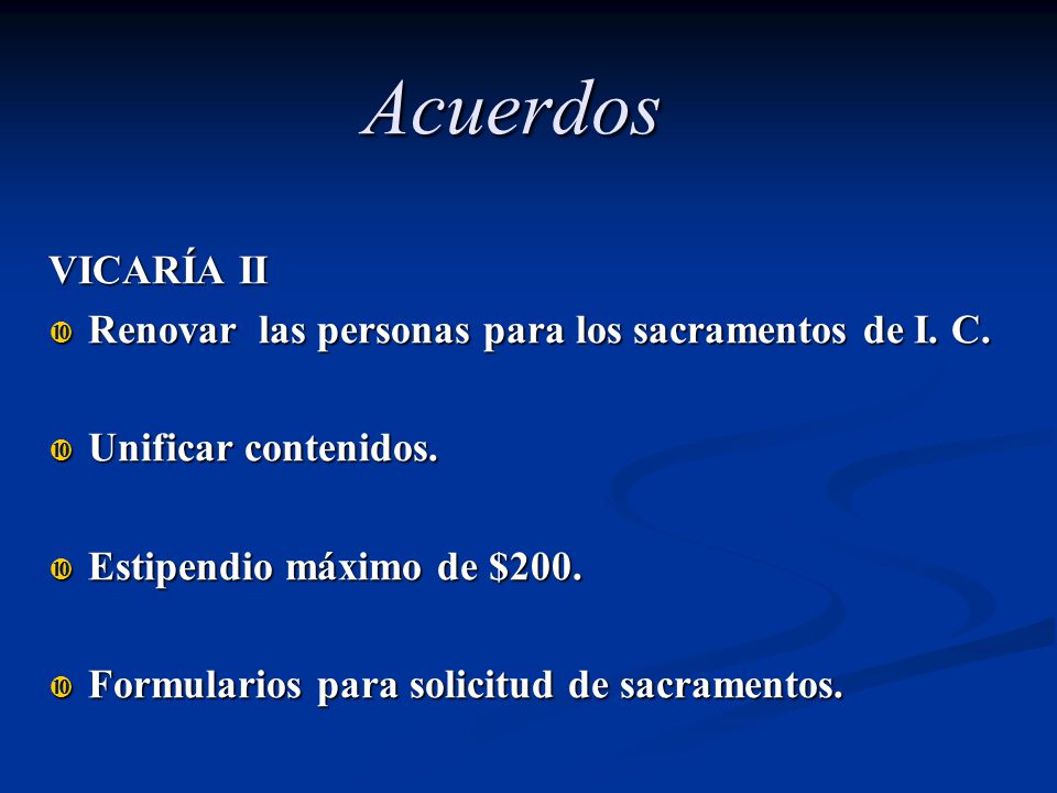 Acuerdos VICARÍA II Renovar las personas para los sacramentos de I. C.