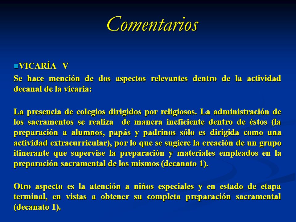 Comentarios VICARÍA V. Se hace mención de dos aspectos relevantes dentro de la actividad decanal de la vicaria: