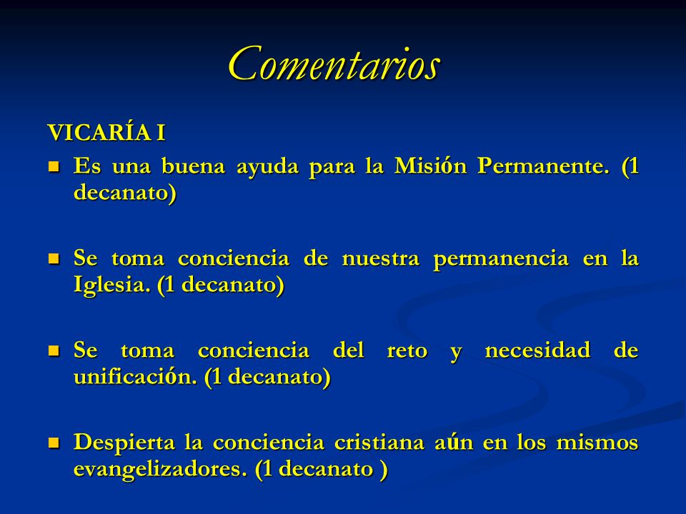 Comentarios VICARÍA I. Es una buena ayuda para la Misión Permanente. (1 decanato)