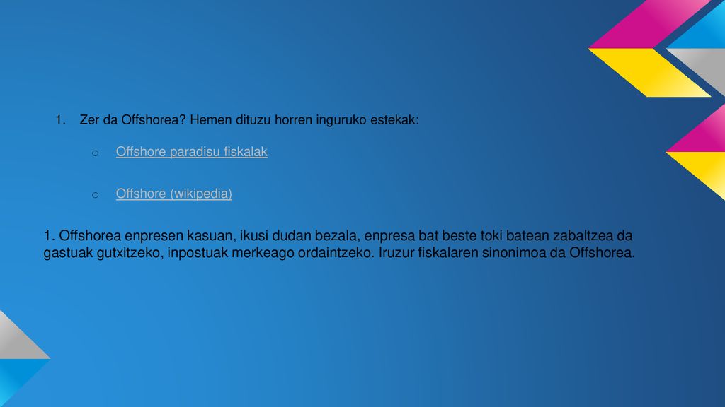 Zer da Offshorea Hemen dituzu horren inguruko estekak: