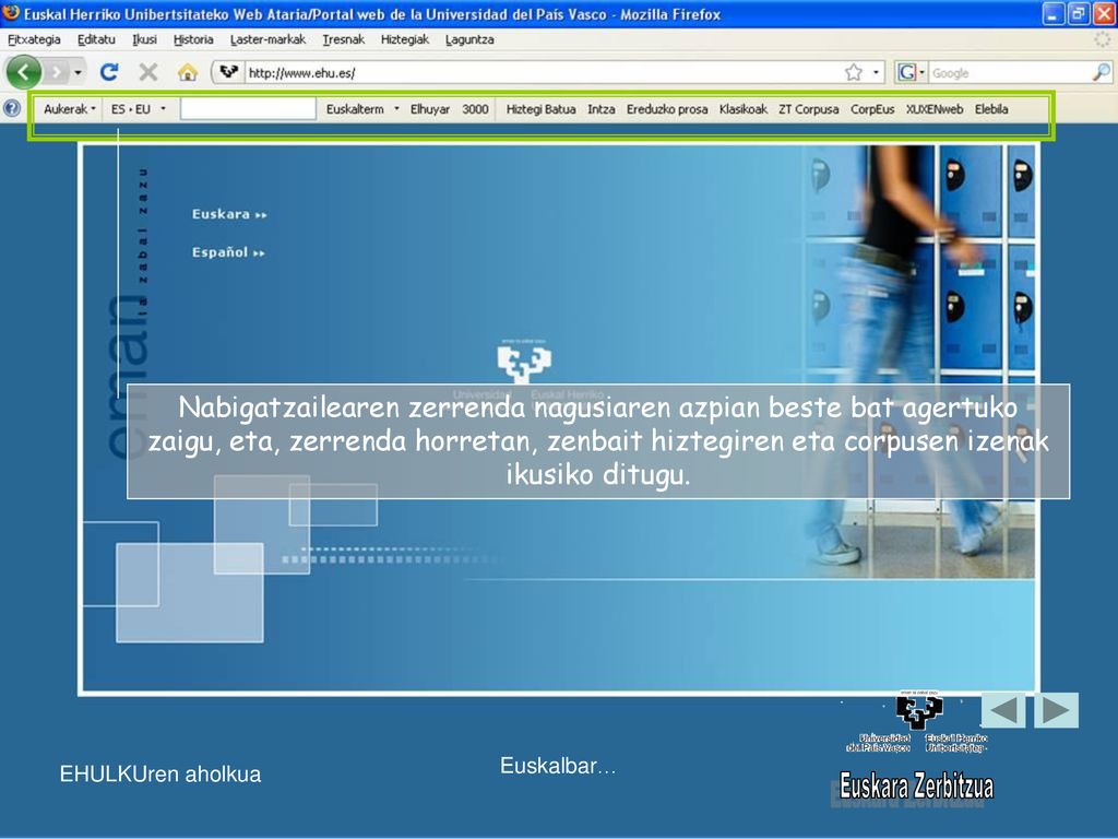 Nabigatzailearen zerrenda nagusiaren azpian beste bat agertuko zaigu, eta, zerrenda horretan, zenbait hiztegiren eta corpusen izenak ikusiko ditugu.