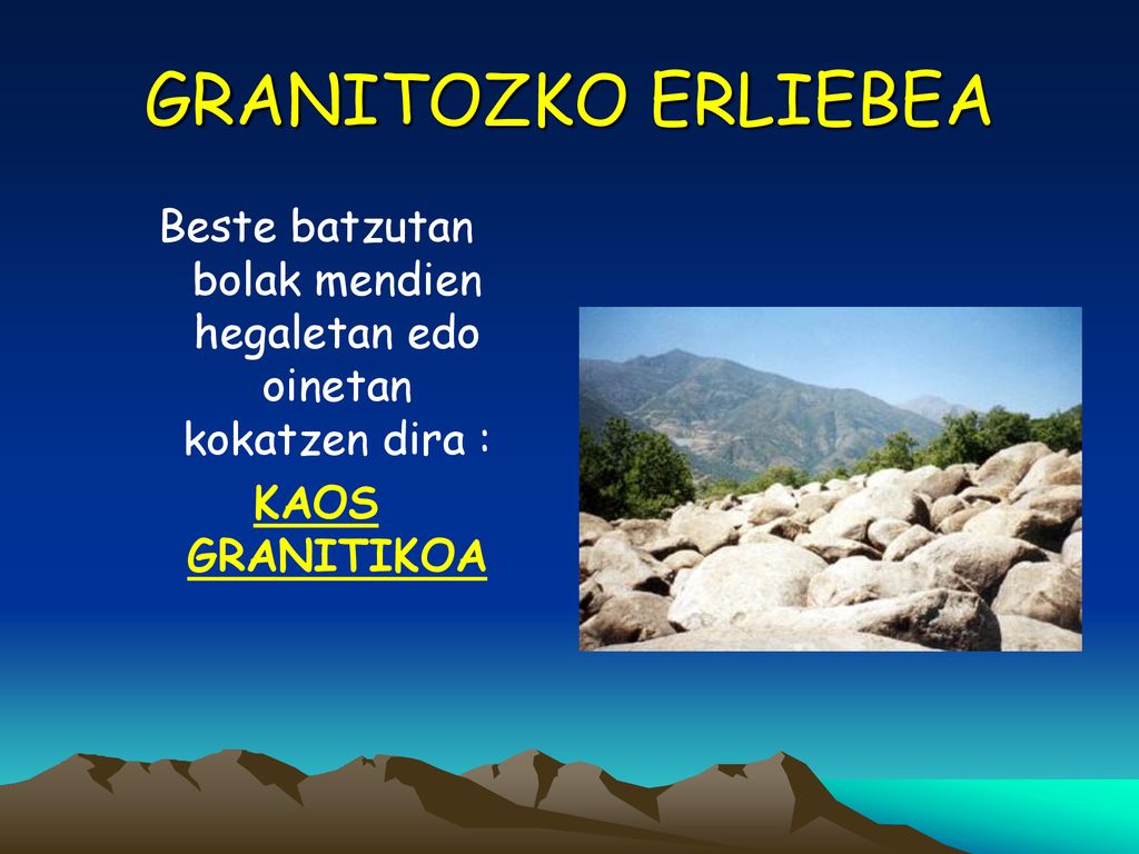 Beste batzutan bolak mendien hegaletan edo oinetan kokatzen dira :
