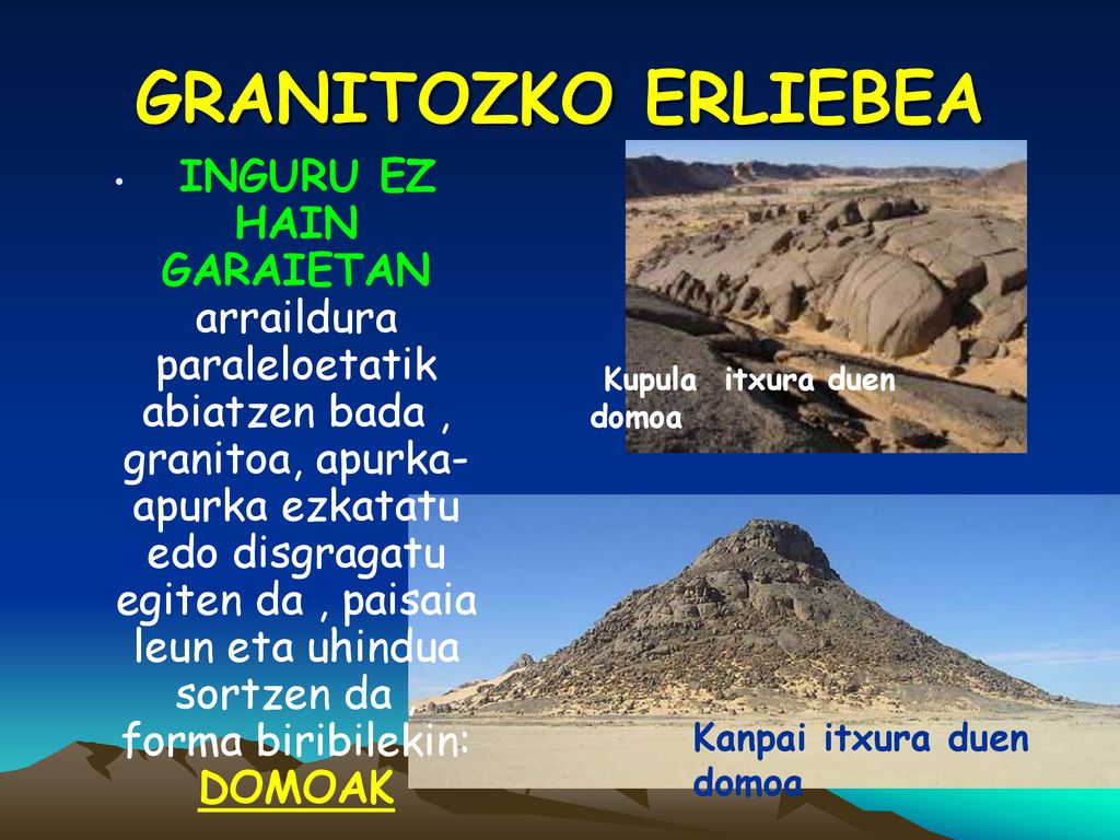 GRANITOZKO ERLIEBEA Kanpai itxura duen domoa Kupula itxura duen domoa