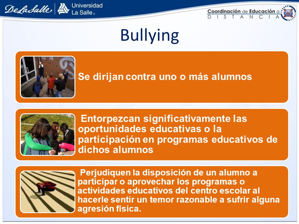 Bullying Se dirijan contra uno o más alumnos