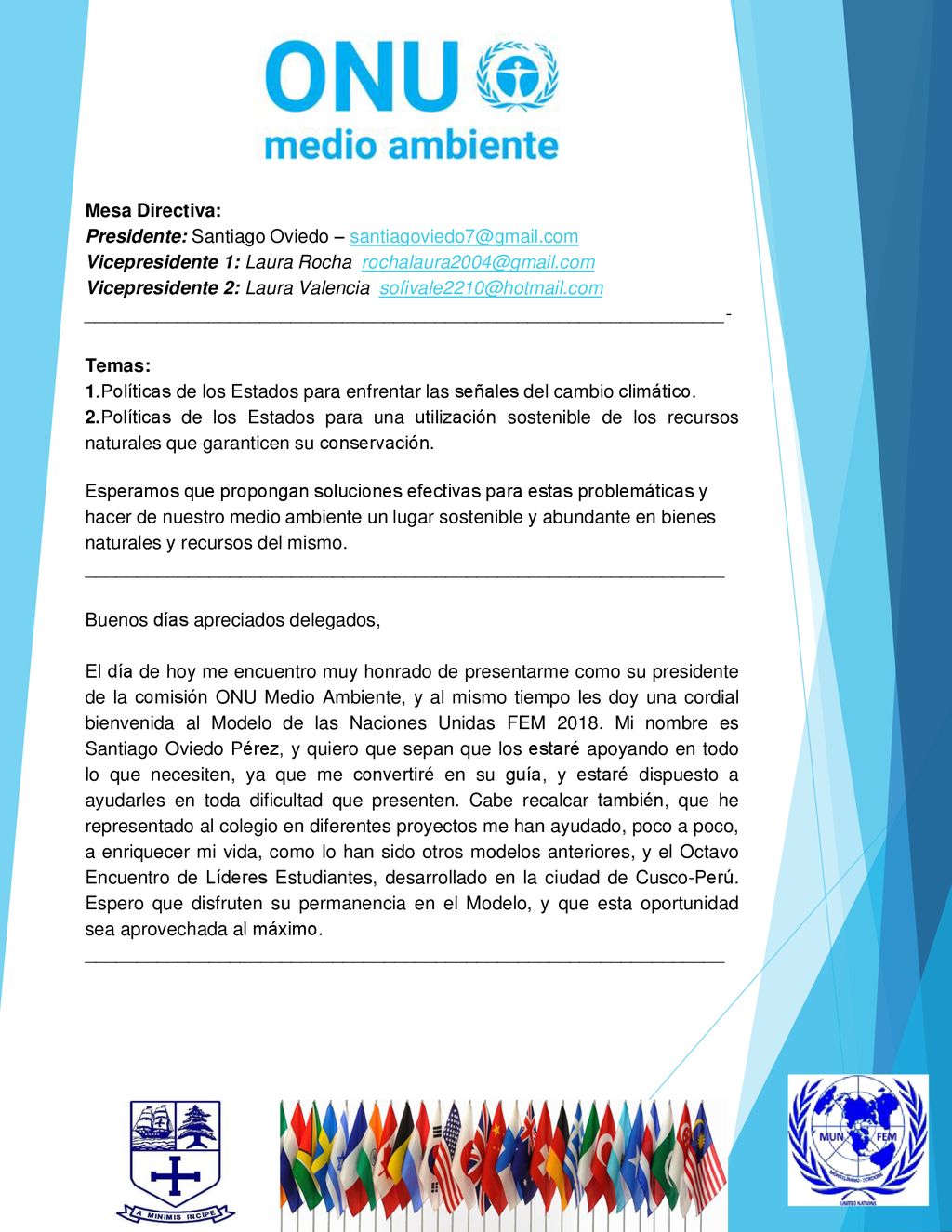 Mesa Directiva: Presidente: Santiago Oviedo – Vicepresidente 1: Laura Rocha