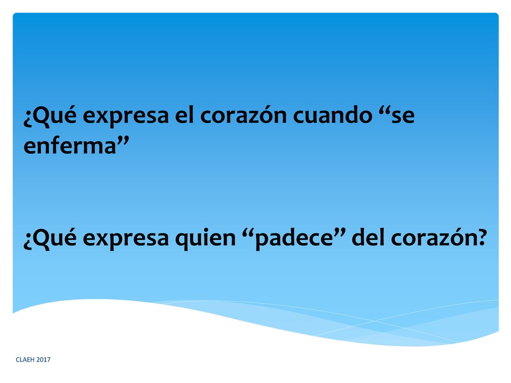 ¿Qué expresa el corazón cuando se enferma ¿Qué expresa quien padece del corazón
