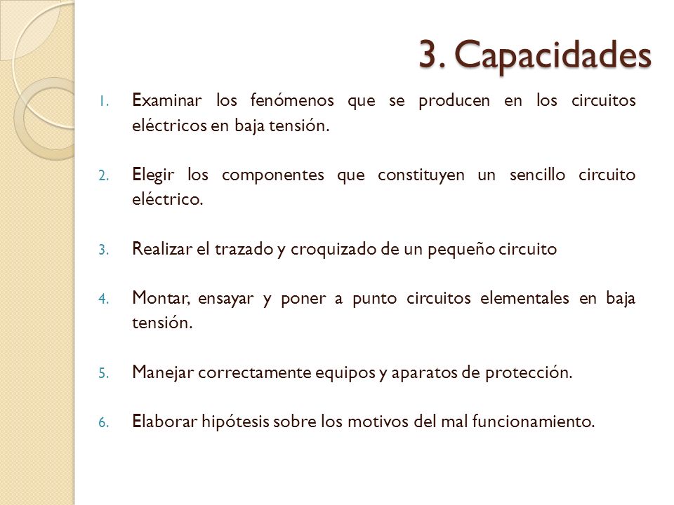 3. Capacidades Examinar los fenómenos que se producen en los circuitos eléctricos en baja tensión.