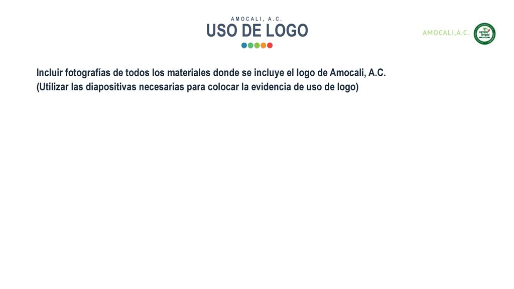 AMOCALI, A.C. USO DE LOGO. Incluir fotografías de todos los materiales donde se incluye el logo de Amocali, A.C.