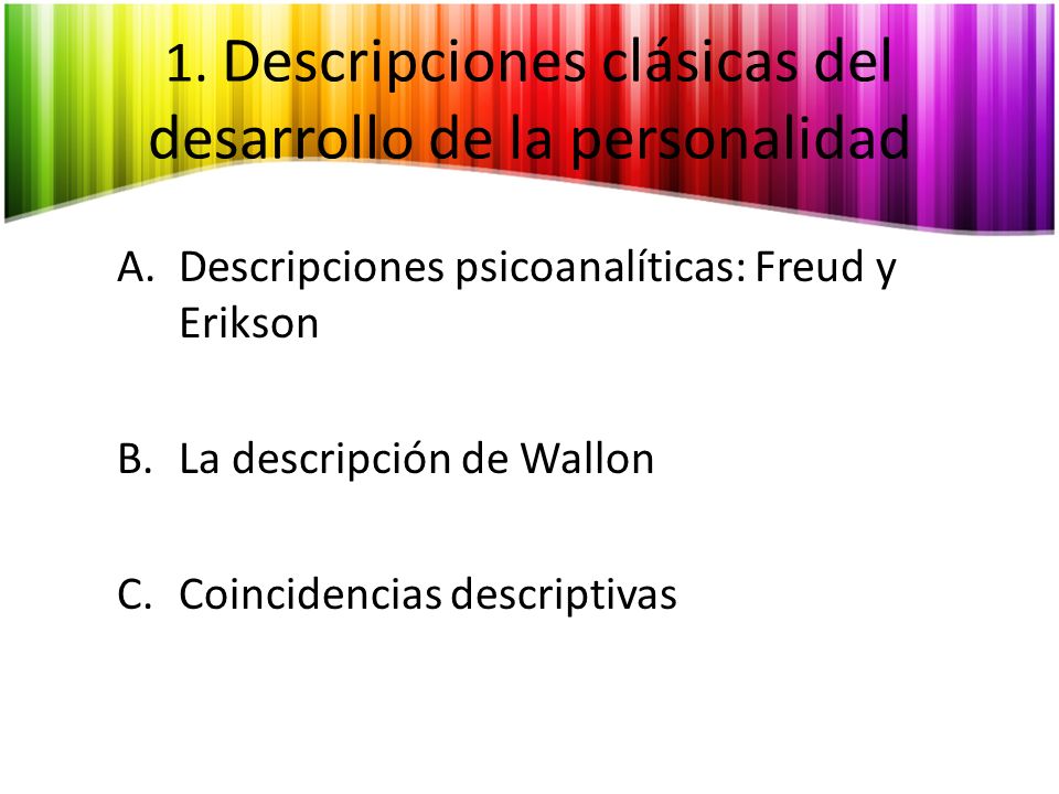 1. Descripciones clásicas del desarrollo de la personalidad