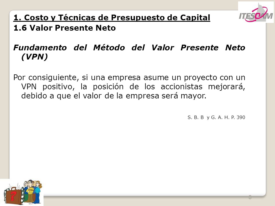 1. Costo y Técnicas de Presupuesto de Capital 1.6 Valor Presente Neto