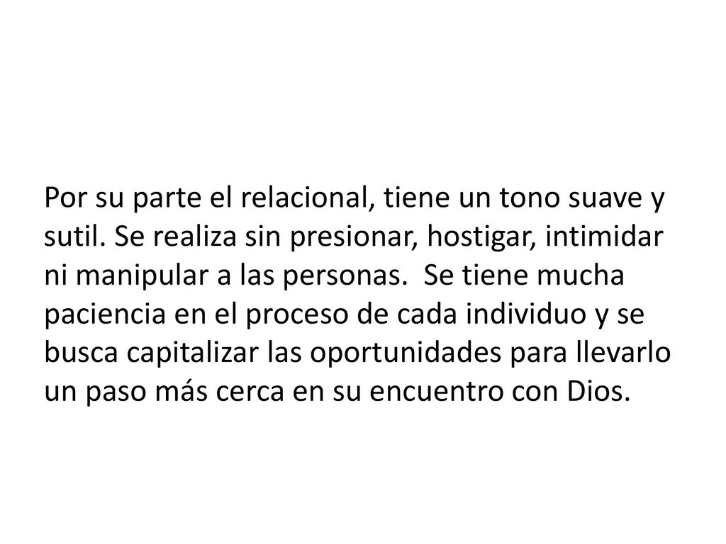 Por su parte el relacional, tiene un tono suave y sutil
