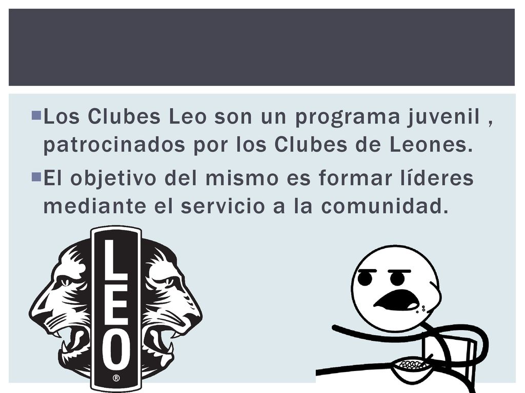 Los Clubes Leo son un programa juvenil , patrocinados por los Clubes de Leones.