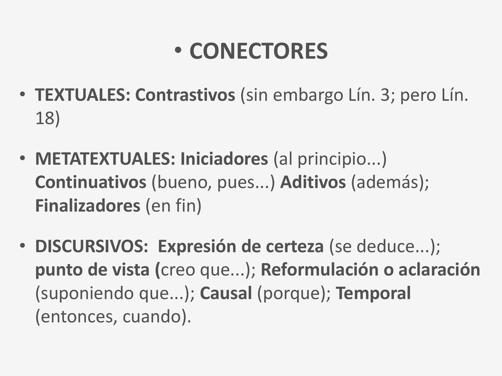 CONECTORES TEXTUALES: Contrastivos (sin embargo Lín. 3; pero Lín. 18)