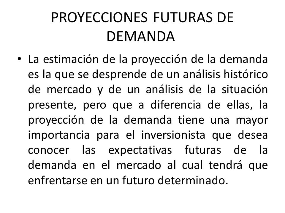 PROYECCIONES FUTURAS DE DEMANDA
