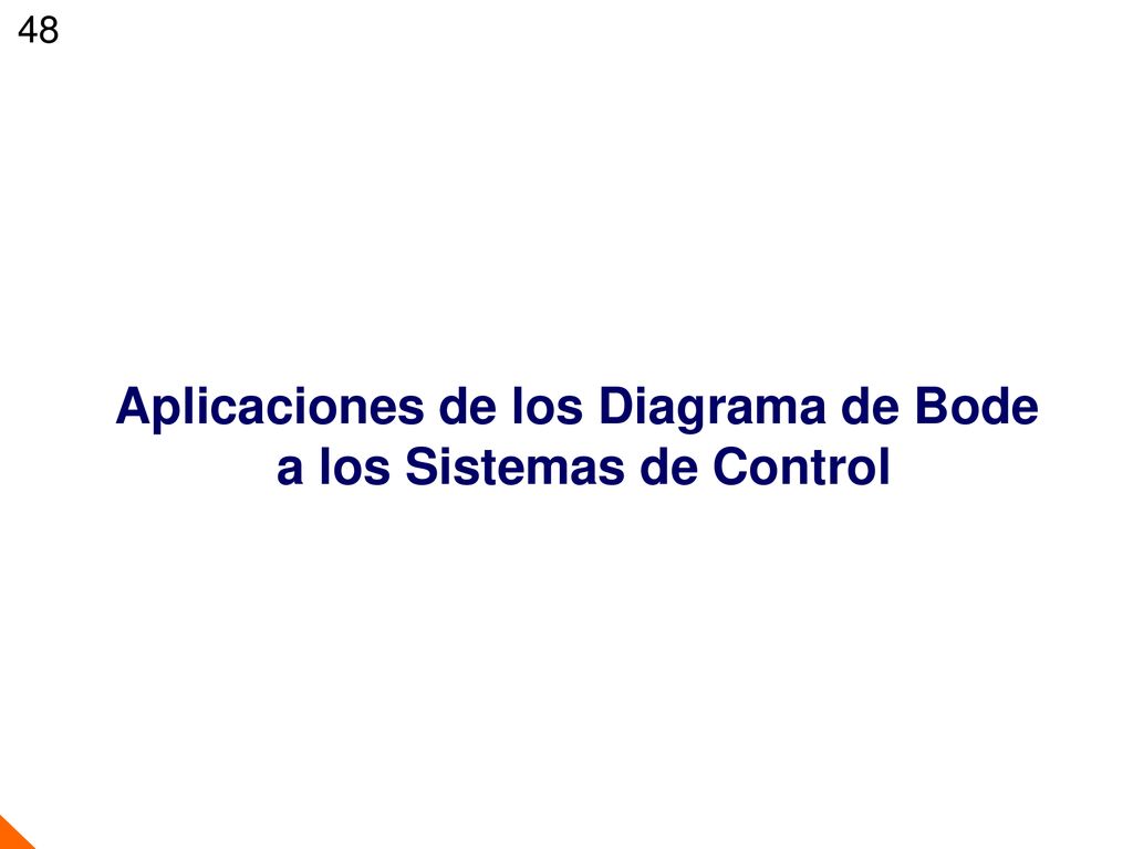 Aplicaciones de los Diagrama de Bode a los Sistemas de Control
