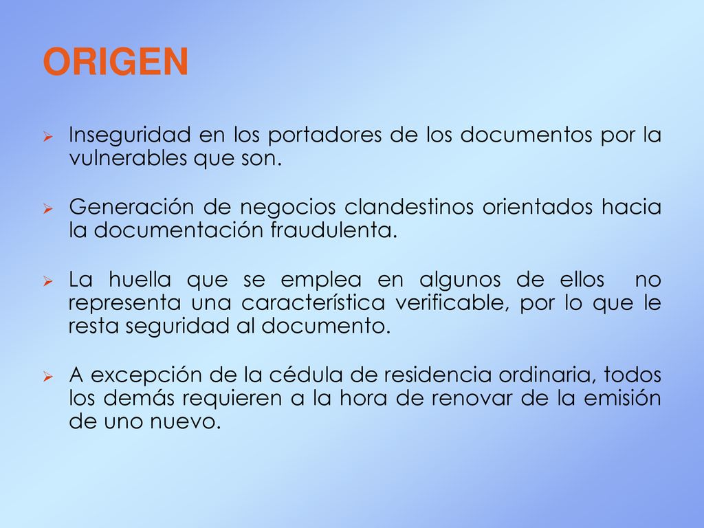 ORIGEN Inseguridad en los portadores de los documentos por la vulnerables que son.