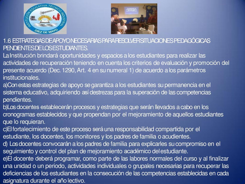 1.6 ESTRATEGIAS DE APOYO NECESARIAS PARA RESOLVER SITUACIONES PEDAGÓGICAS PENDIENTES DE LOS ESTUDIANTES.