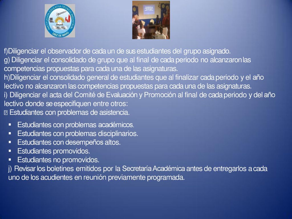 Diligenciar el observador de cada un de sus estudiantes del grupo asignado.