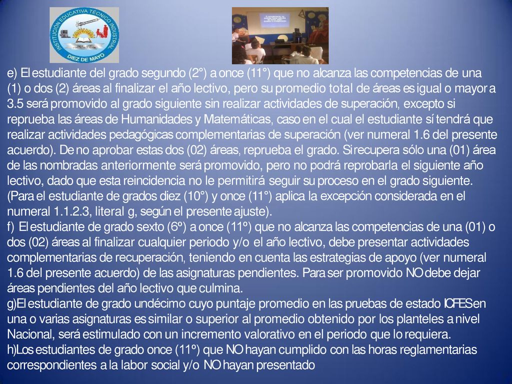 e) El estudiante del grado segundo (2°) a once (11°) que no alcanza las competencias de una