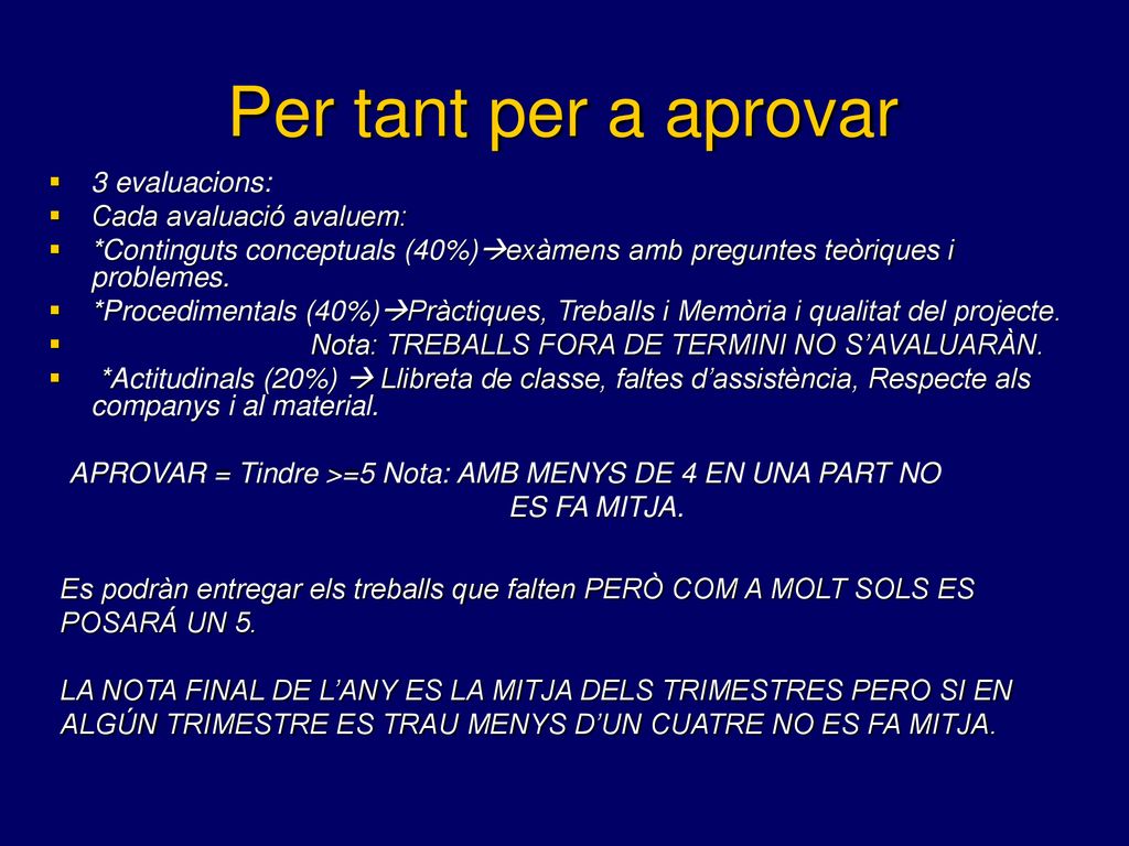 Per tant per a aprovar 3 evaluacions: Cada avaluació avaluem: