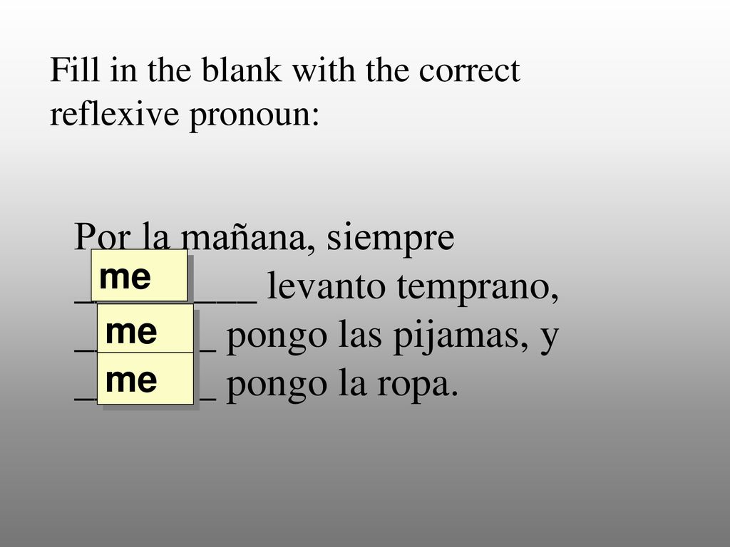 Fill in the blank with the correct reflexive pronoun: