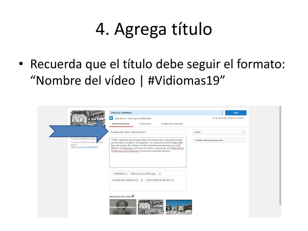 4. Agrega título Recuerda que el título debe seguir el formato: Nombre del vídeo | #Vidiomas19