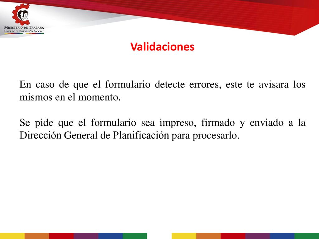 Validaciones En caso de que el formulario detecte errores, este te avisara los mismos en el momento.