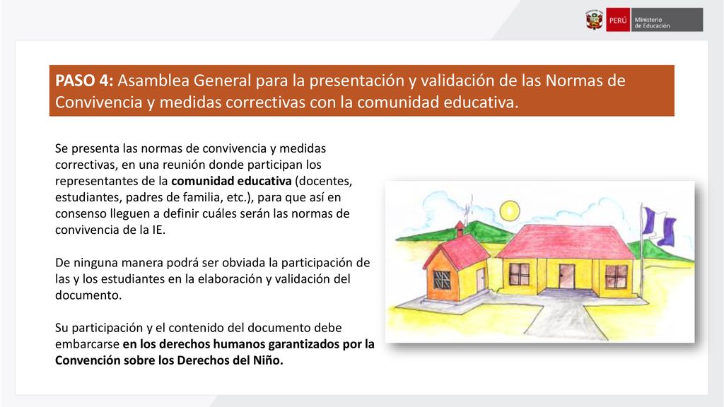 PASO 4: Asamblea General para la presentación y validación de las Normas de Convivencia y medidas correctivas con la comunidad educativa.