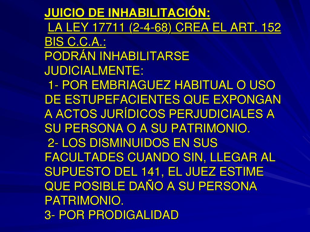 JUICIO DE INHABILITACIÓN: LA LEY (2-4-68) CREA EL ART. 152 BIS C