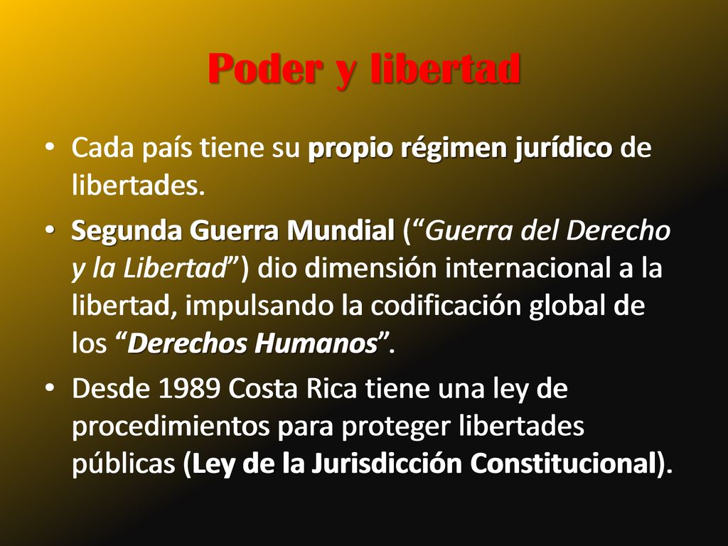 Poder y libertad Cada país tiene su propio régimen jurídico de libertades.