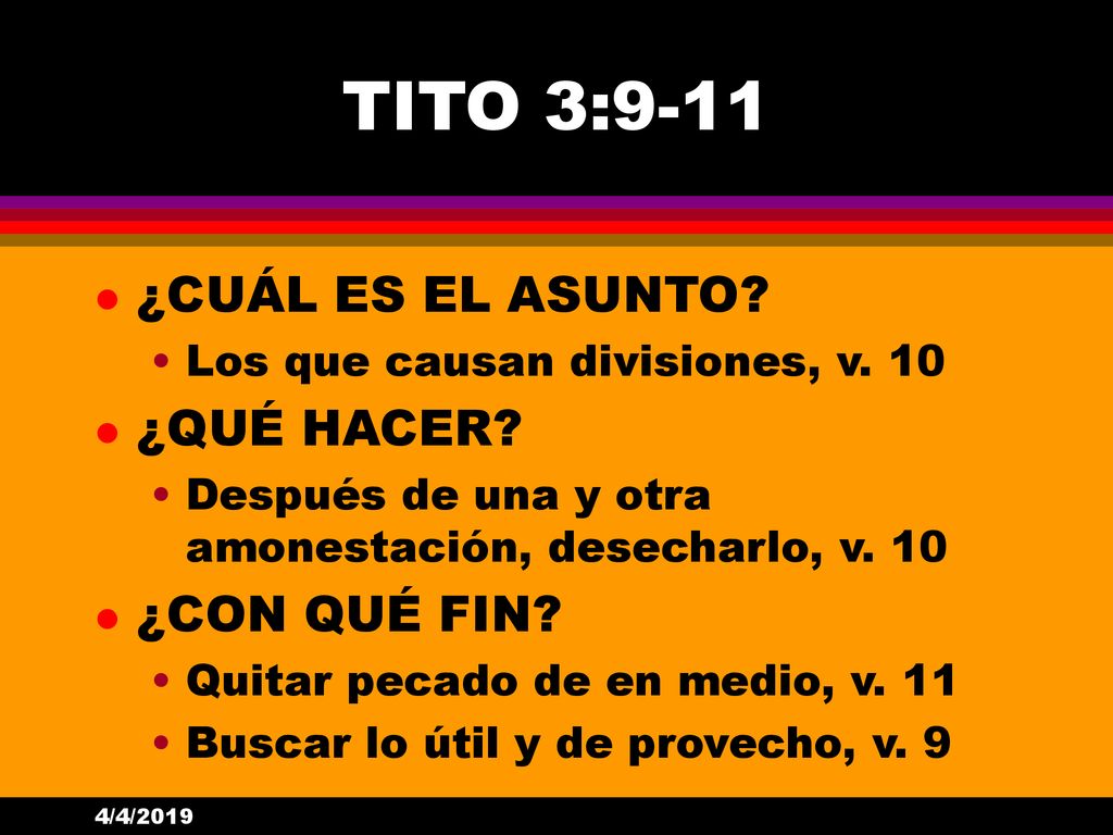 TITO 3:9-11 ¿CUÁL ES EL ASUNTO ¿QUÉ HACER ¿CON QUÉ FIN